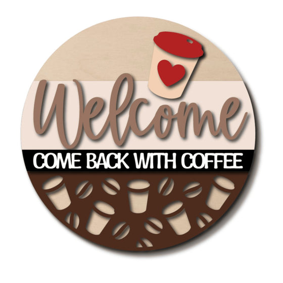 Come Back With Coffee DIY Door Hanger Kit - KCH LASER
