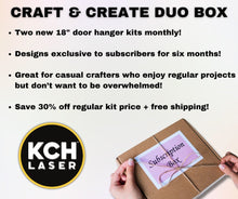  Craft & Create Duo Box - Exclusive Monthly Door Hanger Kits - KCH LASER