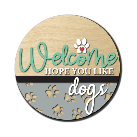 Hope You Like Dogs DIY Door Hanger Kit - KCH LASER