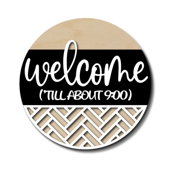 Welcome Till about 9 DIY Door Hanger Kit - 18 inch round wooden craft unpainted for a humorous and personalized home entrance.
